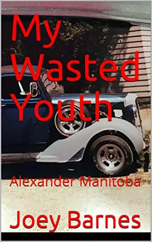 [Ebook] Joey Barnes - My Wasted Youth: Alexander Manitoba